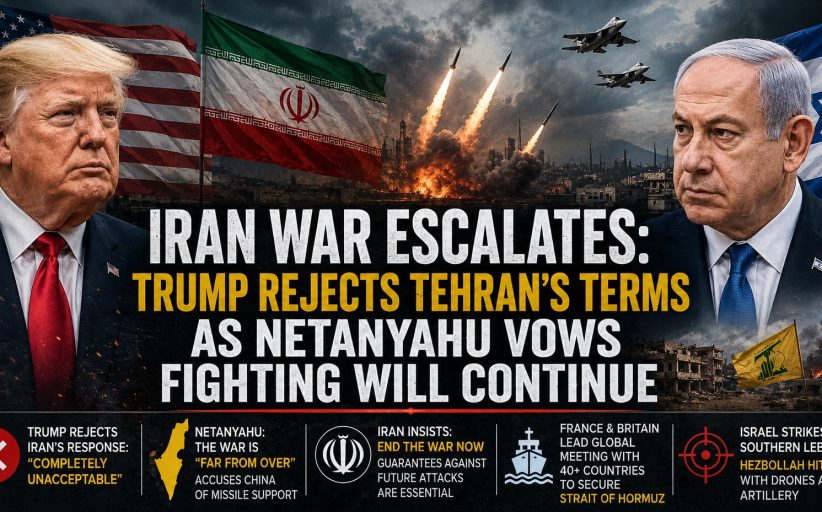 Iran War Escalates: Trump Rejects Tehran’s Terms as Netanyahu Vows Fighting Will Continue